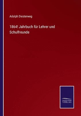 bokomslag 1864! Jahrbuch fr Lehrer und Schulfreunde