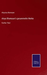 bokomslag Aloys Blumauer's gesammelte Werke