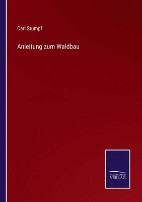 Anleitung zum Waldbau 1