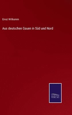 Aus deutschen Gauen in Sd und Nord 1