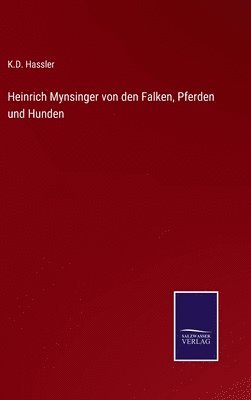 Heinrich Mynsinger von den Falken, Pferden und Hunden 1