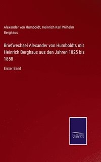 bokomslag Briefwechsel Alexander von Humboldts mit Heinrich Berghaus aus den Jahren 1825 bis 1858