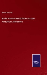 bokomslag Bruder Hansens Marienlieder aus dem vierzehnten Jahrhundert