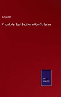 bokomslag Chronik der Stadt Beuthen in Ober-Schlesien