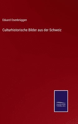 bokomslag Culturhistorische Bilder aus der Schweiz
