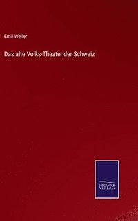 bokomslag Das alte Volks-Theater der Schweiz