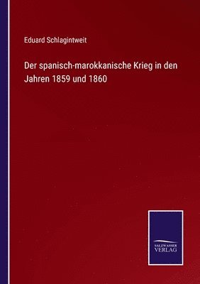 bokomslag Der spanisch-marokkanische Krieg in den Jahren 1859 und 1860