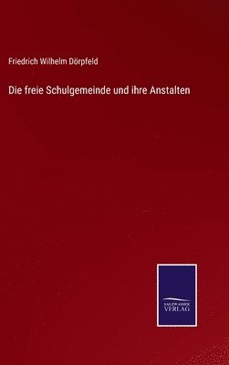 bokomslag Die freie Schulgemeinde und ihre Anstalten