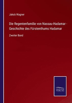 Die Regentenfamilie von Nassau-Hadamar - Geschichte des Frstenthums Hadamar 1