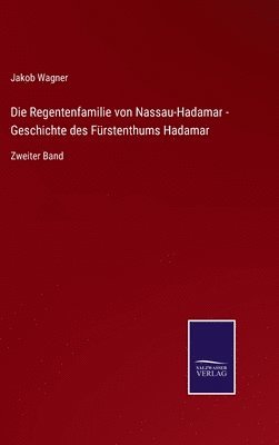 Die Regentenfamilie von Nassau-Hadamar - Geschichte des Frstenthums Hadamar 1