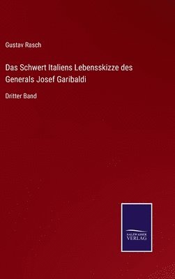 bokomslag Das Schwert Italiens Lebensskizze des Generals Josef Garibaldi