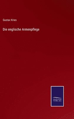 Die englische Armenpflege 1