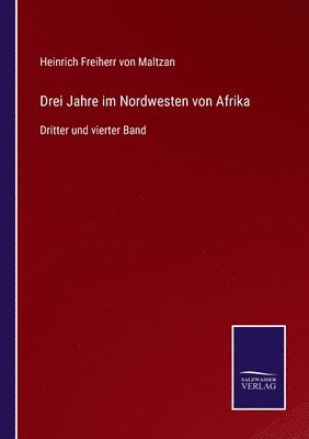 bokomslag Drei Jahre im Nordwesten von Afrika