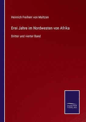 bokomslag Drei Jahre im Nordwesten von Afrika