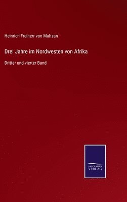 bokomslag Drei Jahre im Nordwesten von Afrika