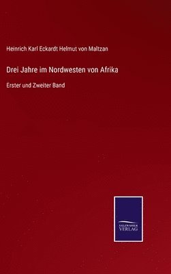 bokomslag Drei Jahre im Nordwesten von Afrika