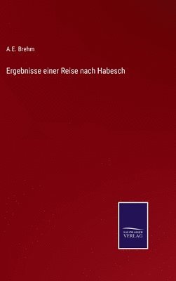 Ergebnisse einer Reise nach Habesch 1