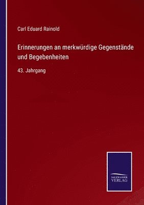 Erinnerungen an merkwrdige Gegenstnde und Begebenheiten 1