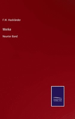 F W Hackländer, F. W. Hackländer, F.W. Hackländer - Werke, Inbunden