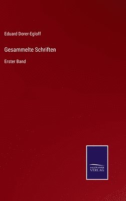 Eduard Dorer-Egloff - Gesammelte Schriften, Inbunden