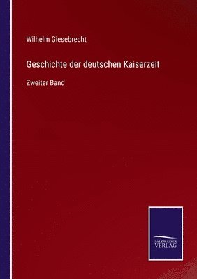 bokomslag Geschichte der deutschen Kaiserzeit