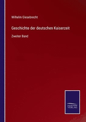 bokomslag Geschichte der deutschen Kaiserzeit