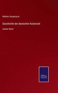 bokomslag Geschichte der deutschen Kaiserzeit