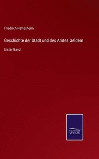 bokomslag Geschichte der Stadt und des Amtes Geldern