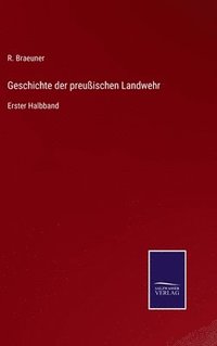 bokomslag Geschichte der preuischen Landwehr