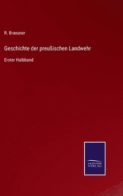 bokomslag Geschichte der preuischen Landwehr