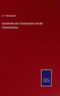 bokomslag Geschichte des Clavierspiels und der Clavierliteratur