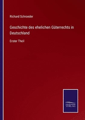 Geschichte des ehelichen Gterrechts in Deutschland 1