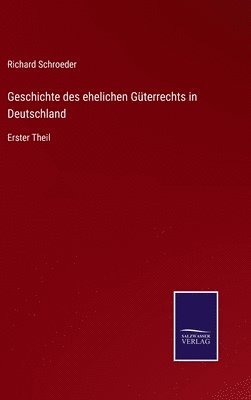 Geschichte des ehelichen Güterrechts in Deutschland