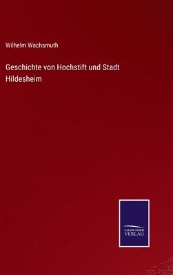 Geschichte von Hochstift und Stadt Hildesheim 1