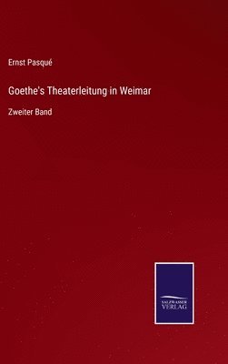 Goethe's Theaterleitung in Weimar
