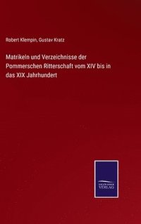 bokomslag Matrikeln und Verzeichnisse der Pommerschen Ritterschaft vom XIV bis in das XIX Jahrhundert