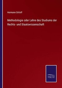 bokomslag Methodologie oder Lehre des Studiums der Rechts- und Staatswissenschaft