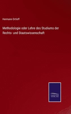 Methodologie oder Lehre des Studiums der Rechts- und Staatswissenschaft 1