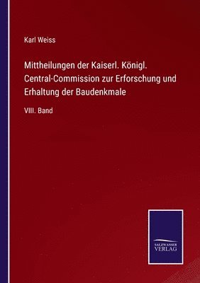 bokomslag Mittheilungen der Kaiserl. Knigl. Central-Commission zur Erforschung und Erhaltung der Baudenkmale