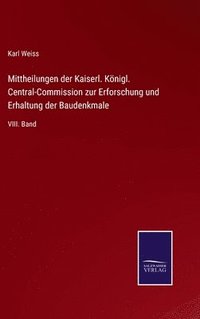 bokomslag Mittheilungen der Kaiserl. Knigl. Central-Commission zur Erforschung und Erhaltung der Baudenkmale