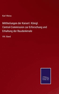 bokomslag Mittheilungen der Kaiserl. Knigl. Central-Commission zur Erforschung und Erhaltung der Baudenkmale