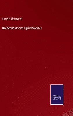 Georg Schambach - Niederdeutsche Sprichwörter, Inbunden