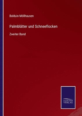 Balduin Möllhausen - Palmblätter und Schneeflocken, Häftad