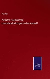 bokomslag Plutarchs vergleichende Lebensbeschreibungen in einer Auswahl