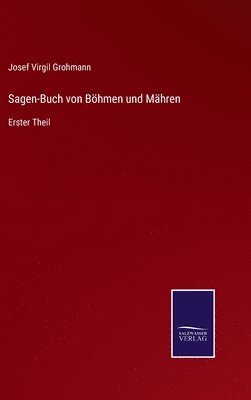 Sagen-Buch von Böhmen und Mähren