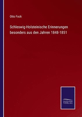 bokomslag Schleswig-Holsteinische Erinnerungen besonders aus den Jahren 1848-1851