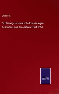 bokomslag Schleswig-Holsteinische Erinnerungen besonders aus den Jahren 1848-1851