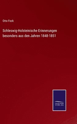 bokomslag Schleswig-Holsteinische Erinnerungen besonders aus den Jahren 1848-1851