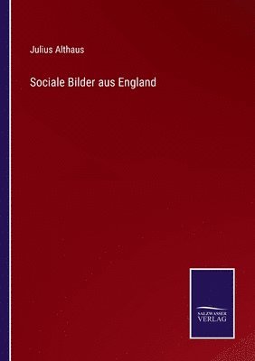 Julius Althaus - Sociale Bilder aus England, Häftad