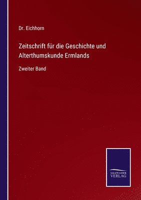 Zeitschrift für die Geschichte und Alterthumskunde Ermlands